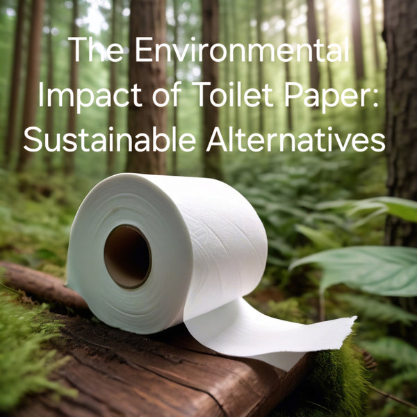 The Environmental Impact of Toilet Paper: Sustainable Alternatives